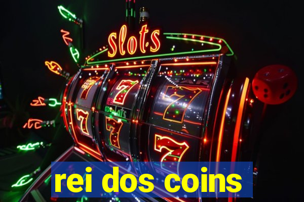 rei dos coins